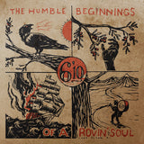 6'10 - Humble Beginnings of a Rovin' Soul (Red Vinyl)