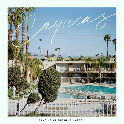Cayucas - Dancing at the Blue Lagoon (CD)