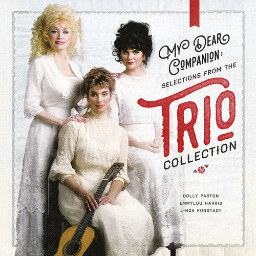 Dolly Parton / Linda Ronstadt / Emmylou Harris - My Dear Companion: Selections from the Trio Collection