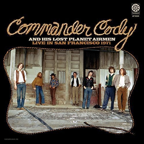 Commander Cody / His Lost Planet Airmen - Live in San Francisco 1971