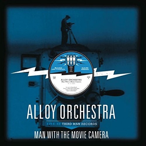 Alloy Orchestra - Man With the Movie Camera: Live at Third Man