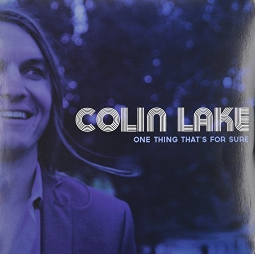Colin Lake - One Thing That's for Sure
