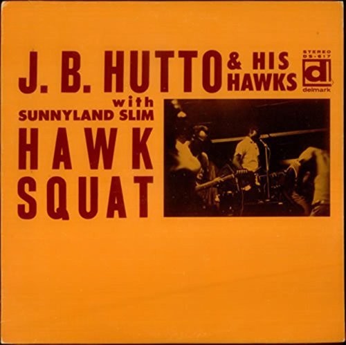 J.B. Hutto - Hawk Squat