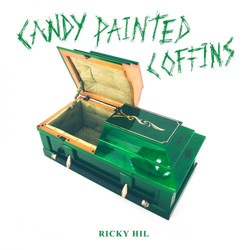 Ricky Hil - Candy Painted Coffins (Green Vinyl)