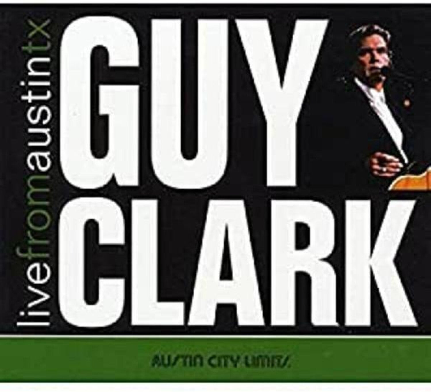 Guy Clark - Live from Austin TX