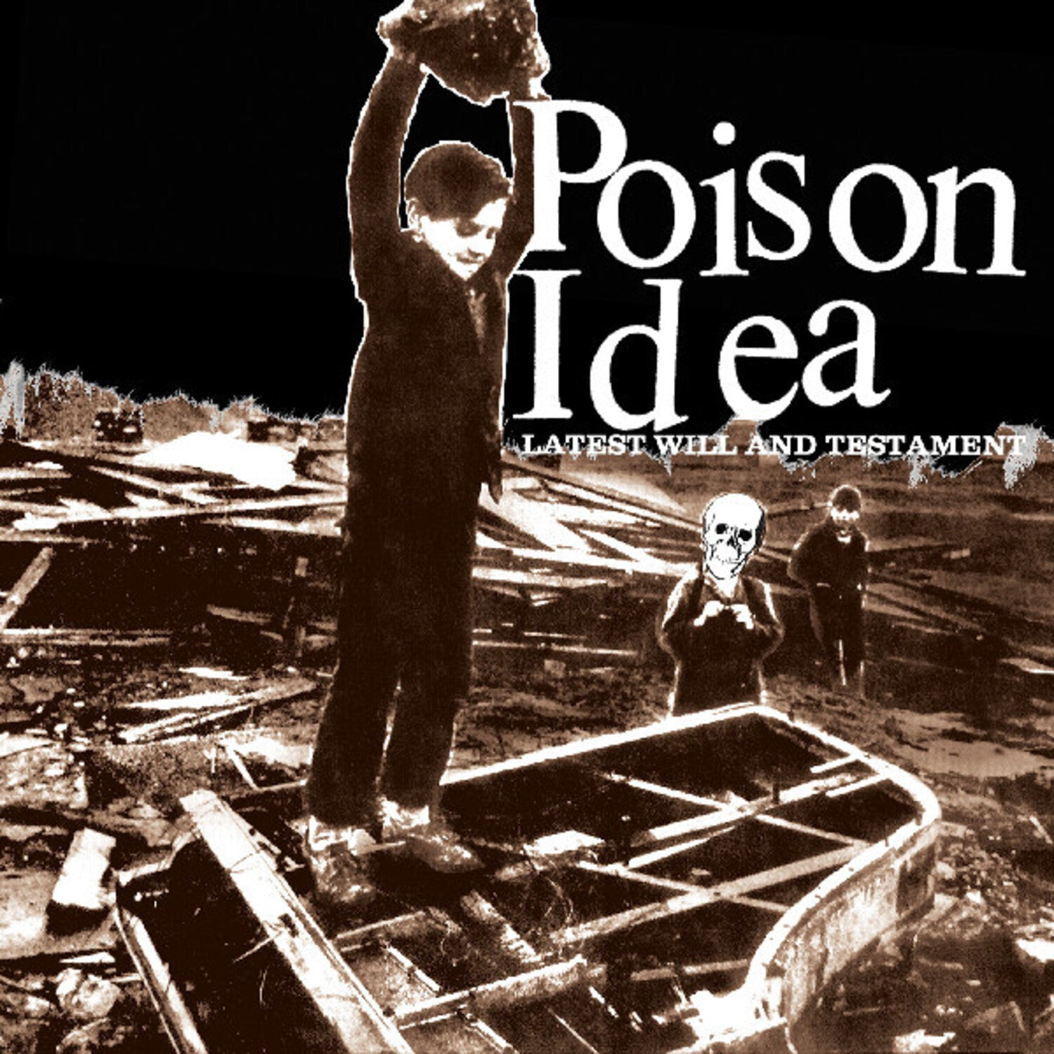 Poison Idea - Latest Will and Testament (CD)