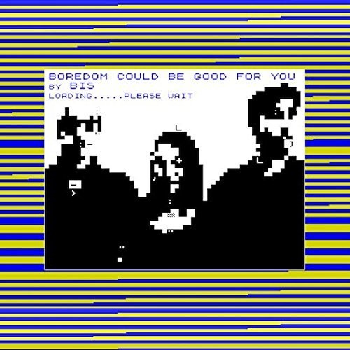 Bis / Big Zero - Boredom Could Be / Tear It Up and