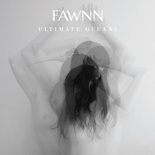 Fawnn - Ultimate Oceans (CD)