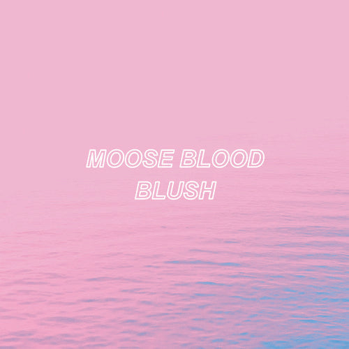 Moose Blood - Blush (CD)