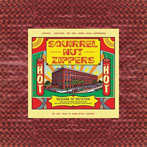 Squirrel Nut Zippers - Hot (Anniversary Edition)