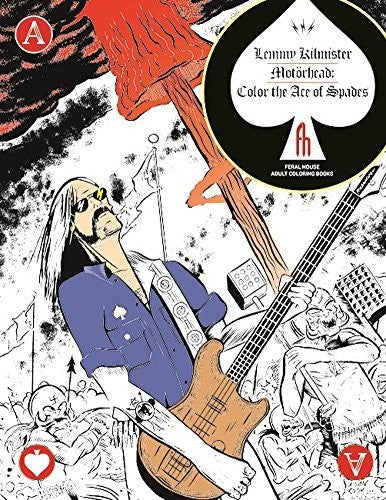 Lemmy Kilmister: Motorhead: Color the Ace Of Spades