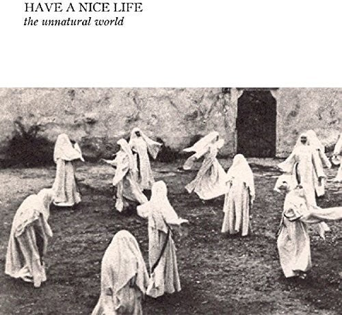 Have a Nice Life - Unnatural World (CD)