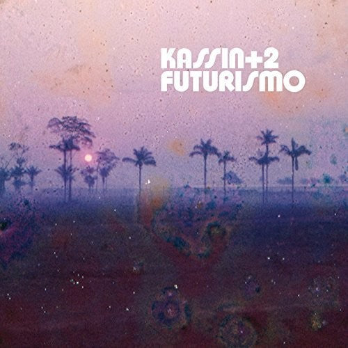 Kassin + 2 - Futurismo