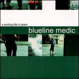Blueline Medic - A Working Title in Green (CD)