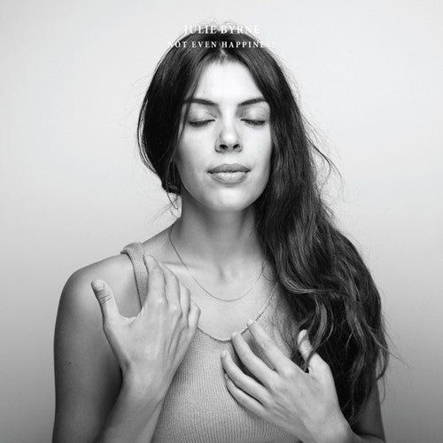 Julie Byrne - Not Even Happiness (CD)