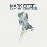 Mark Eitzel - Hey Mr Ferryman (CD)