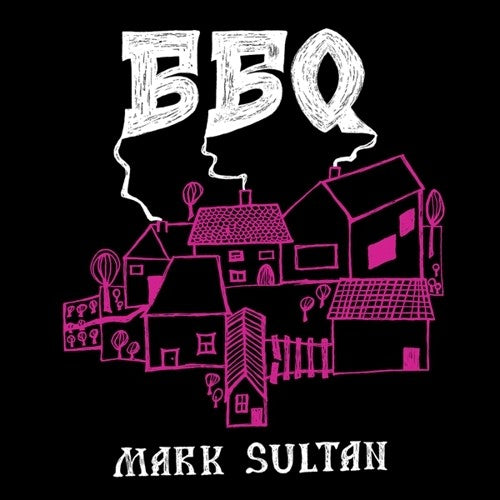 Bbq / Mark Sultan - Bbq - Mark Sultan (CD)