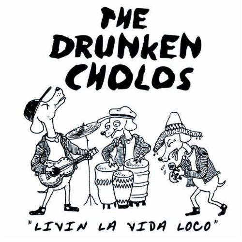 Drunken Cholos - Livin la Vida Loco (CD)