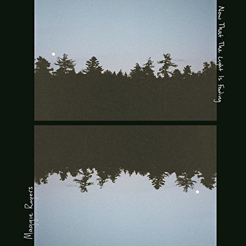Maggie Rogers - Now That the Light Is Fading