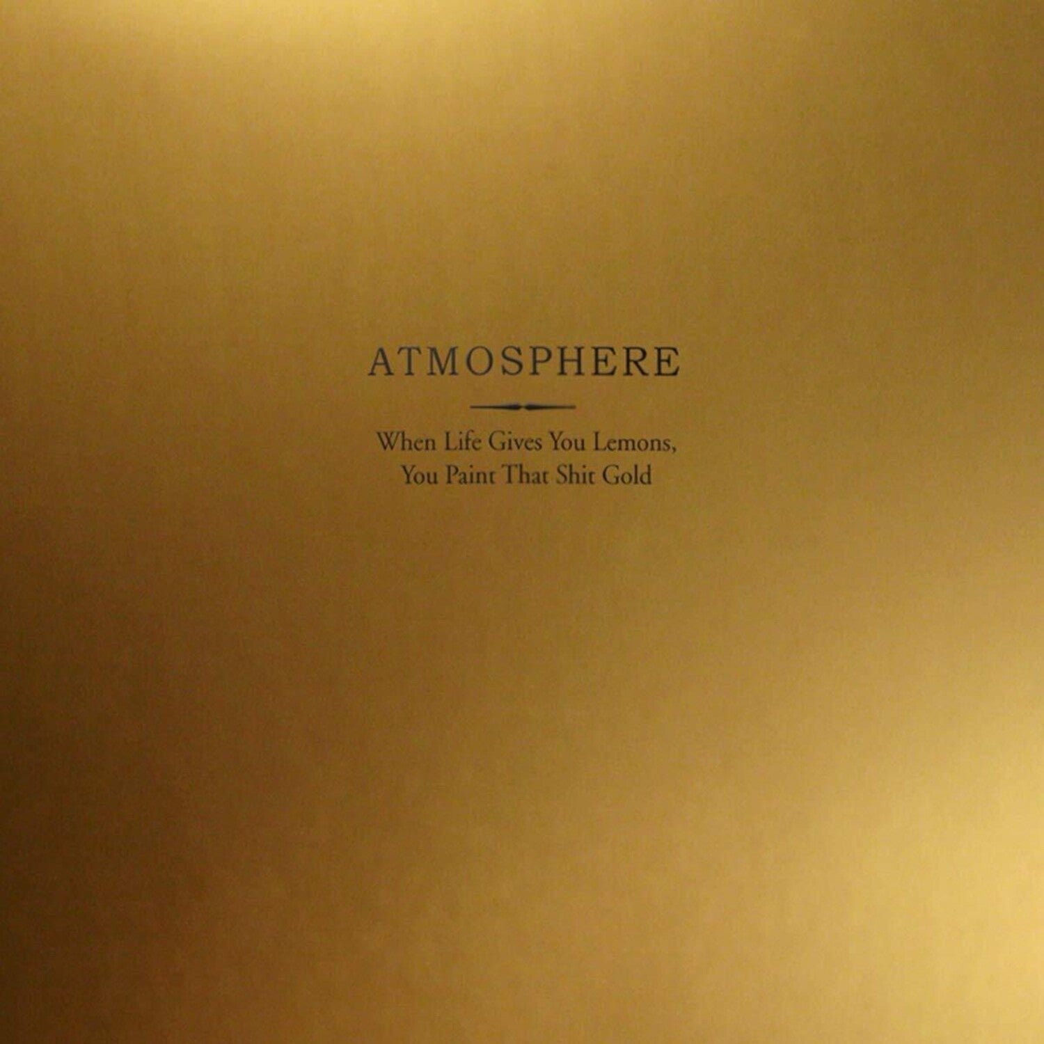 Atmosphere - When Life Gives You Lemons You Paint That Shit Gold 2xLP (Gold Vinyl)