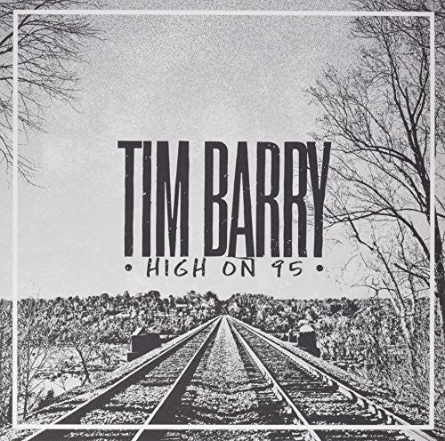 Tim Barry - High On 95 (White Vinyl)