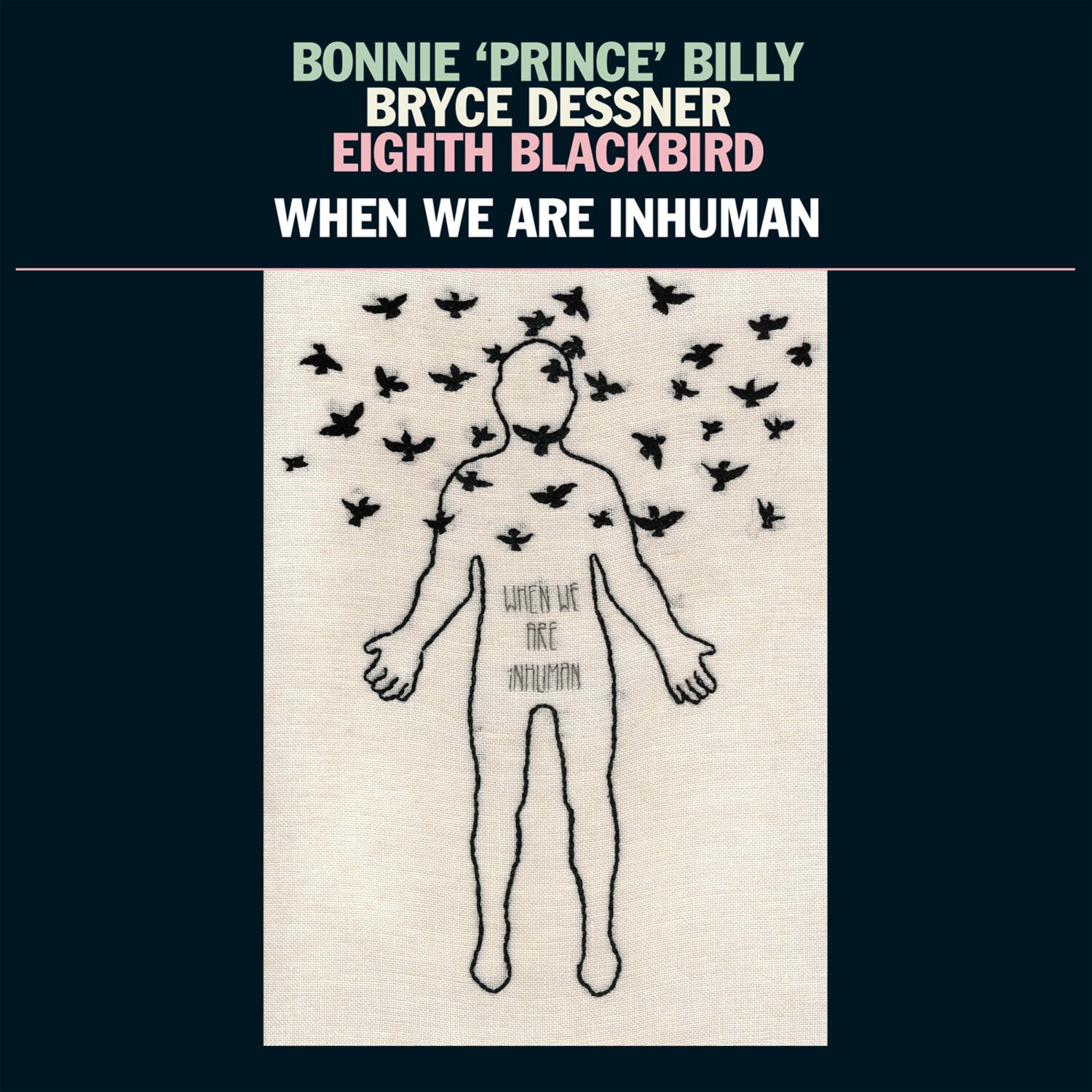 Bonnie Prince Billy / Bryce Dessner - When We Are Inhuman 2xLP