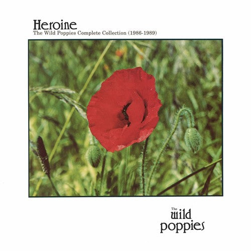 Wild Poppies - Heroine: The Wild Poppies Complete Collection 1986 2xLP
