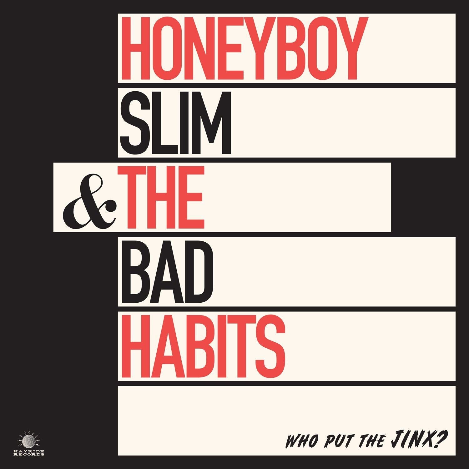 Honeyboy Slim & the Bad Habits - Who Put The Jinx?