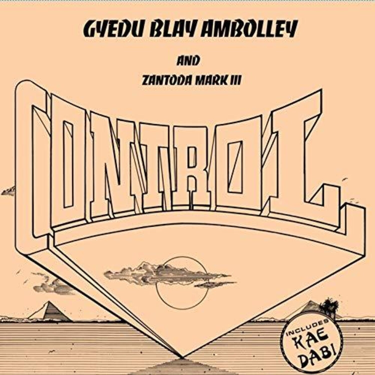 Gyedu-Blay Ambolley / Mark III Zantoda - Control