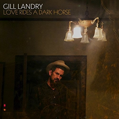 Gill Landry - Love Rides A Dark Horse (Red Vinyl)