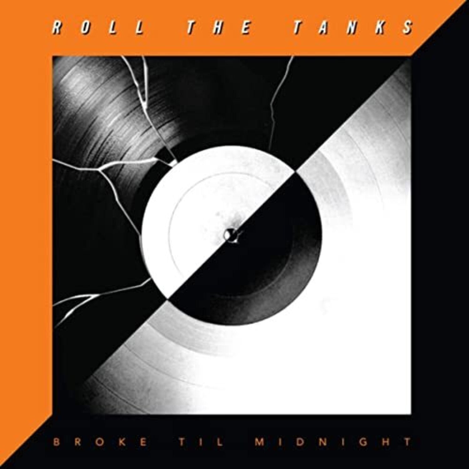 Roll the Tanks - Broke Til Midnight (Orange Vinyl)