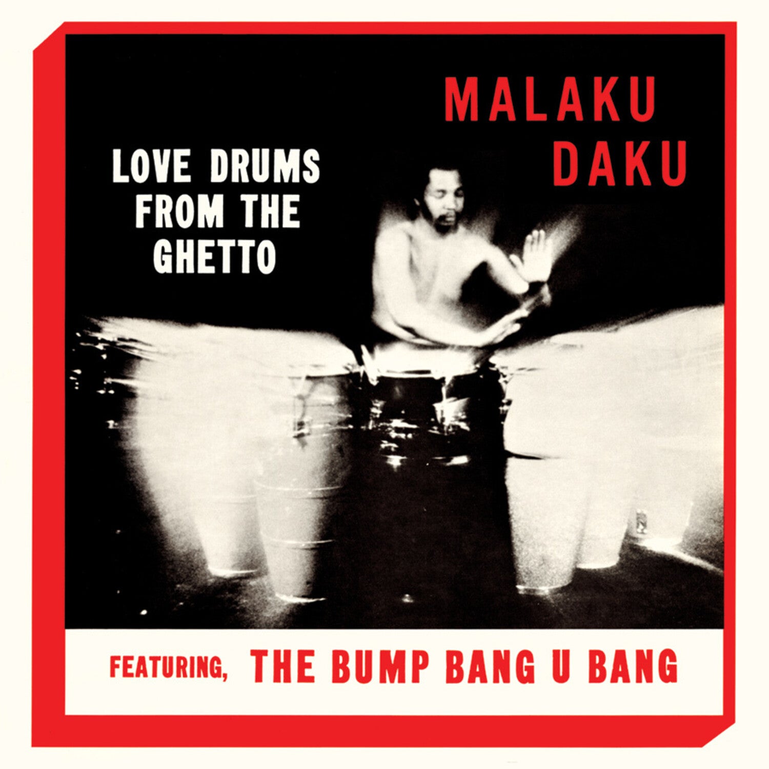 Malaku Daku - Love Drums From The Ghetto (Limited Edition)
