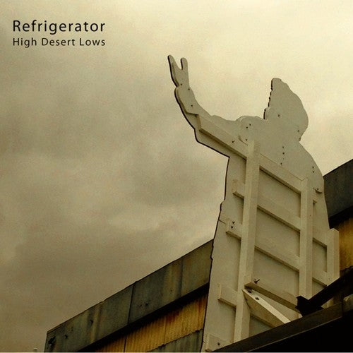 Refrigerator - High Desert Lows (CD)
