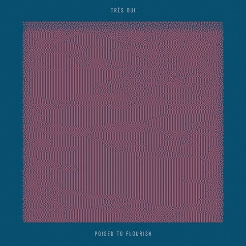 Tres Oui - Poised To Flourish (CD)
