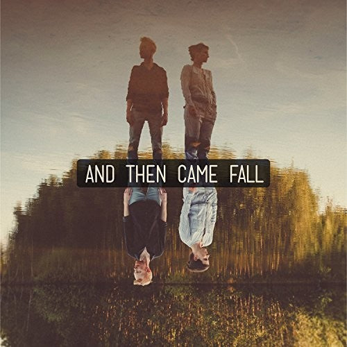 & THEN CAME FALL - & Then Came Fall