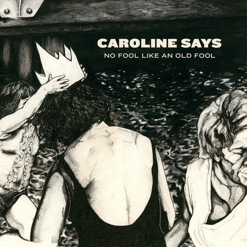 Caroline Says - No Fool Like An Old Fool (CD)