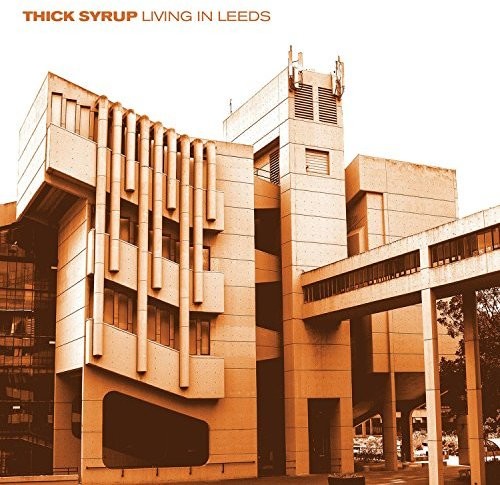Thick Syrup - Living In Leeds (Orange Vinyl)
