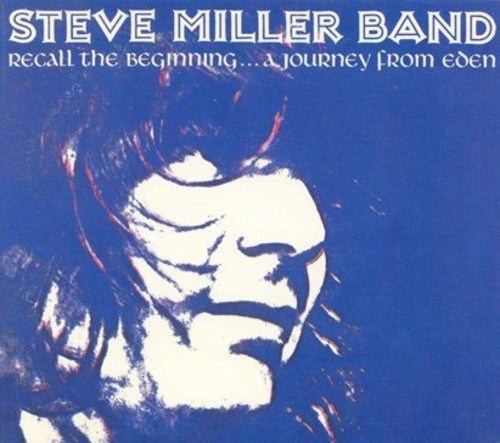Steve Miller - Recall the Beginning...A Journey from Eden (Reissue)