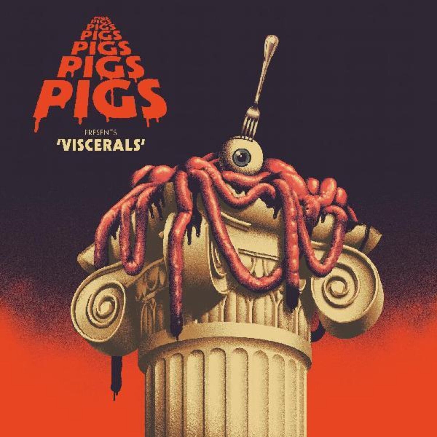 Pigs Pigs Pigs Pigs Pigs Pigs Pigs - Viscerals (Red Vinyl)
