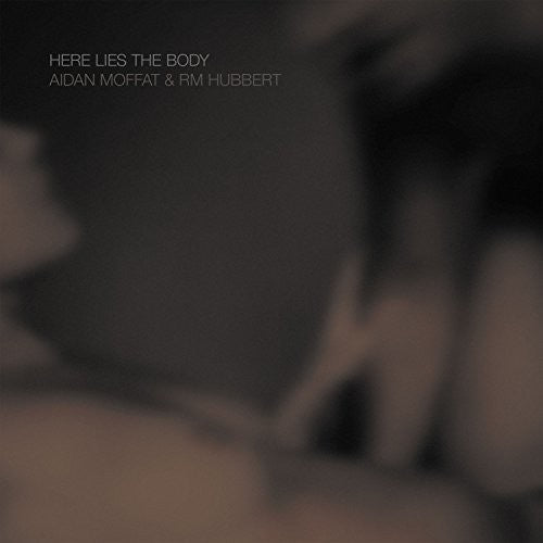 Aidan Moffat / Rm Hubbert - Here Lies The Body (CD)