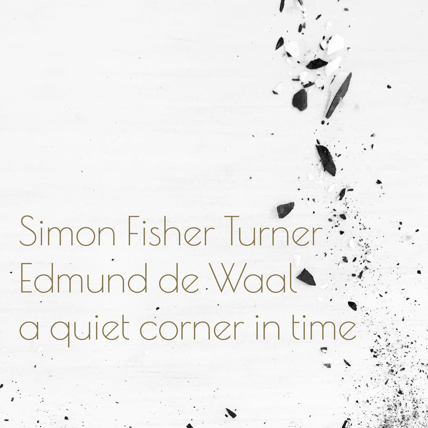 Simon Fisher Turner / Edmund Waal De - Quiet Corner In Time