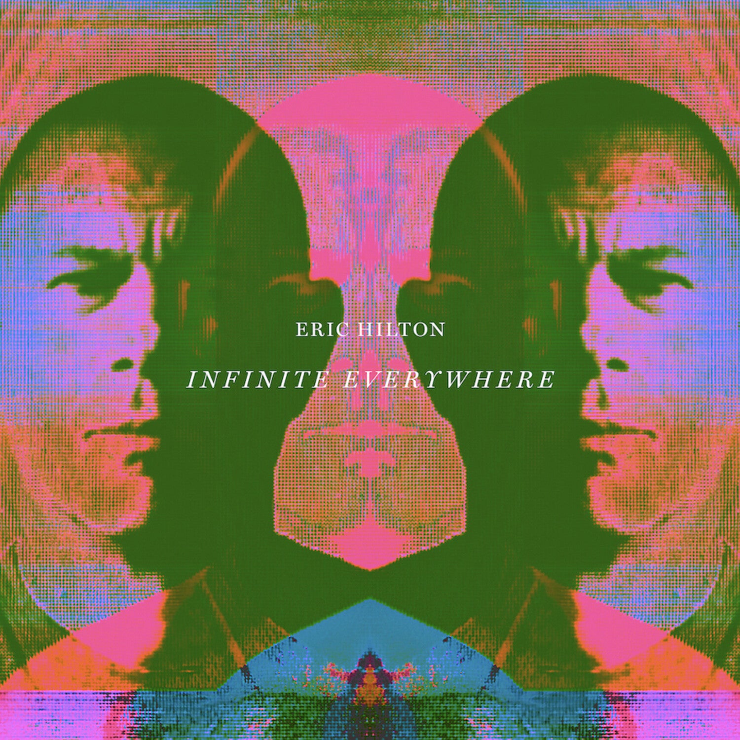 Eric Hilton - Infinite Everywhere