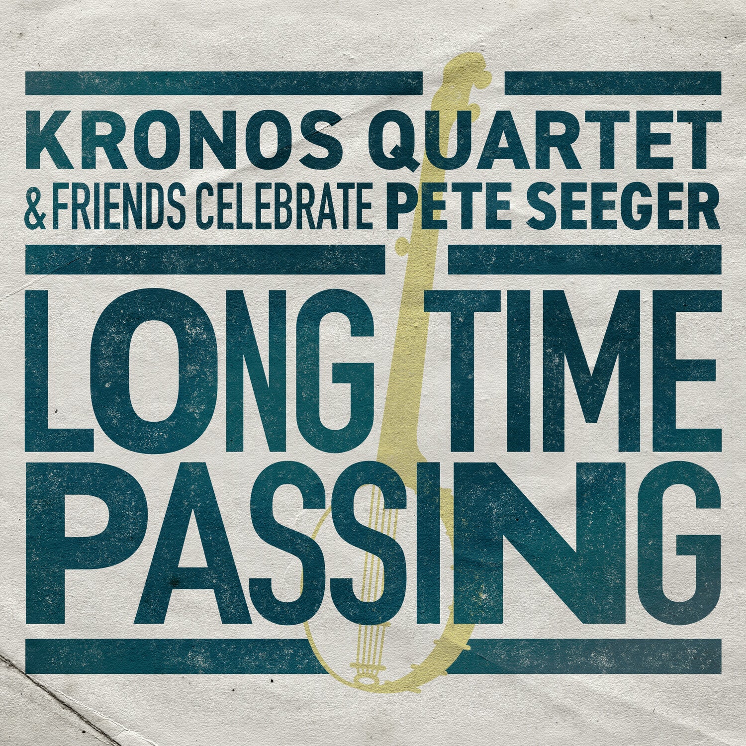 Kronos Quartet - Long Time Passing: Kronos Quartet and Friends Celebrate Pete Seeger 2xLP