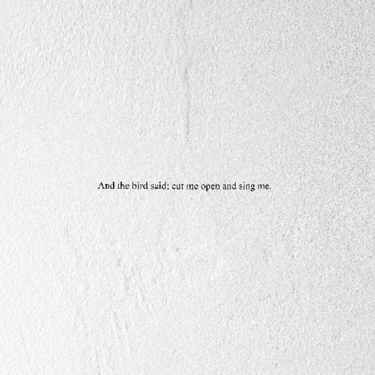 Prairie - And the Bird Said: Cut Me Open and Sing Me
