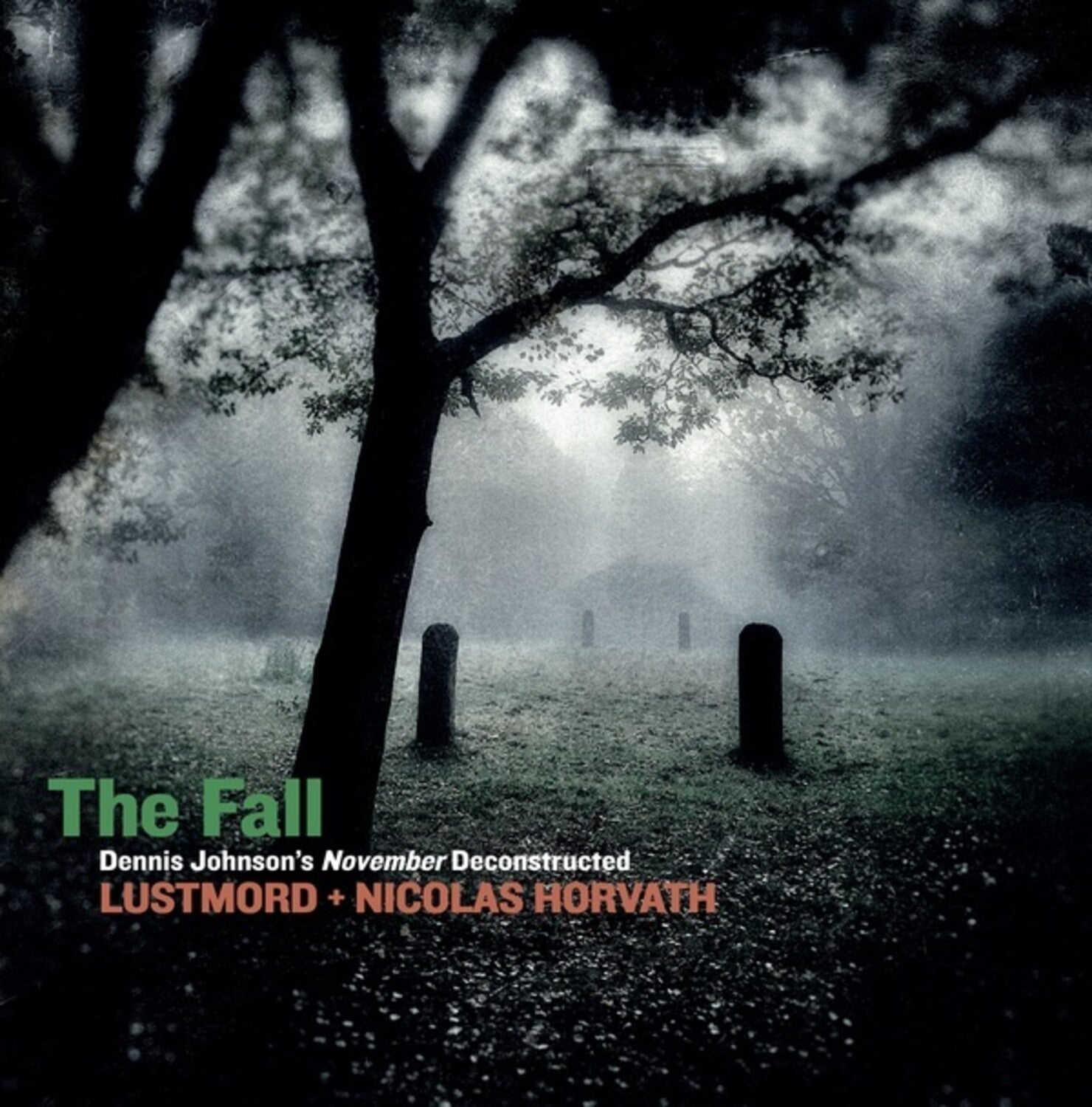 Lustmord / Nicolas Horvath - The Fall: Dennis Johnson's November Deconstructed 2xLP
