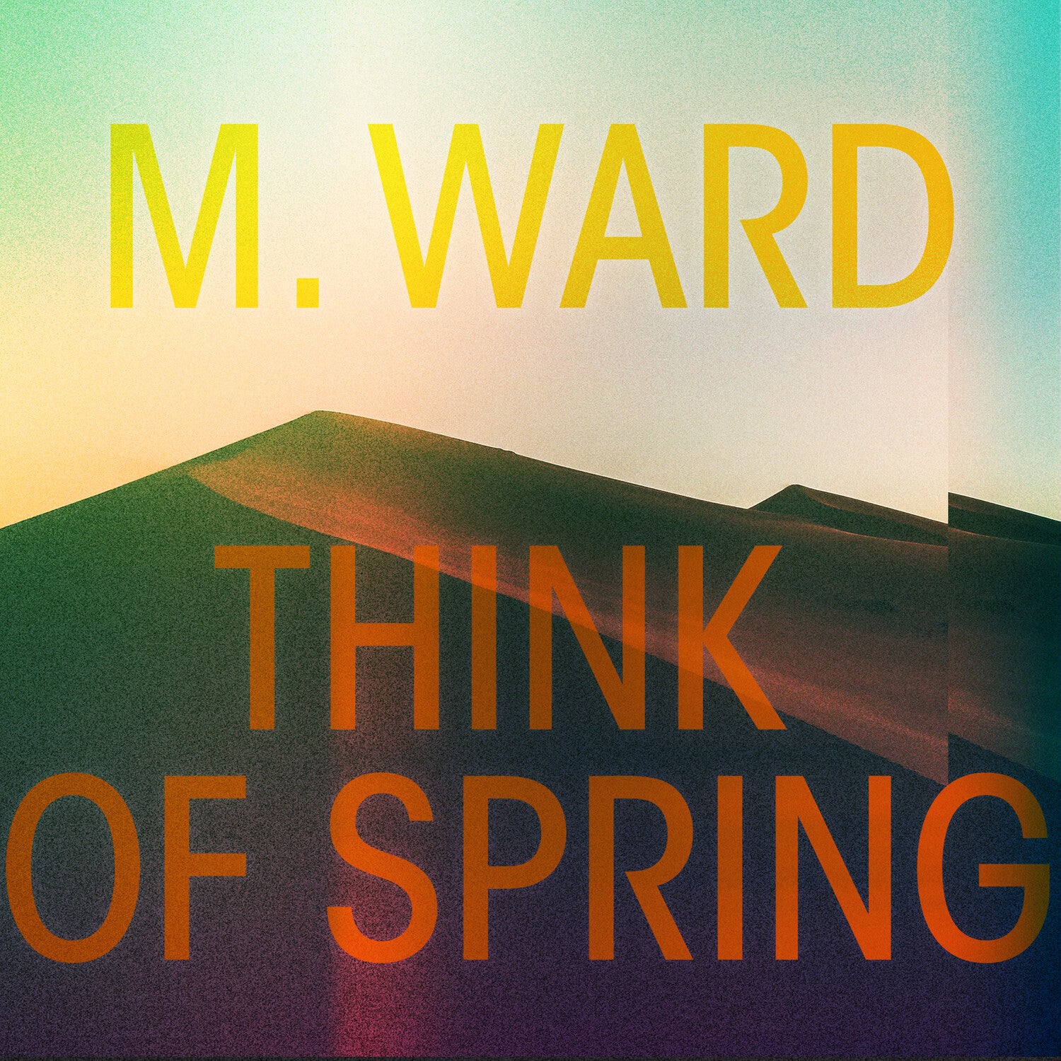 M. Ward - Think Of Spring (Orange Vinyl)