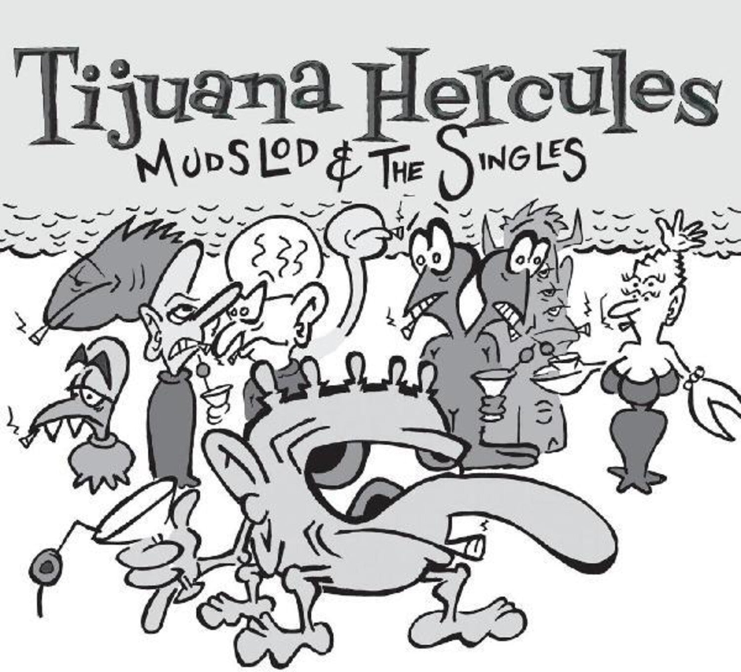 Tijuana Hercules - Mudslod And The Singles (CD)