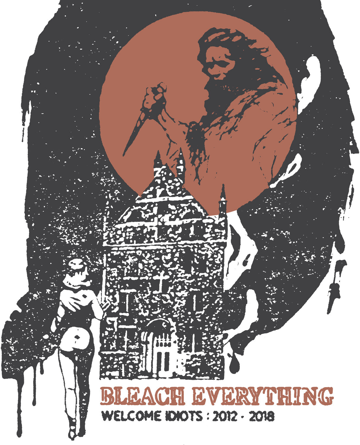 Bleach Everything - Welcome Idiots: 2012-2018