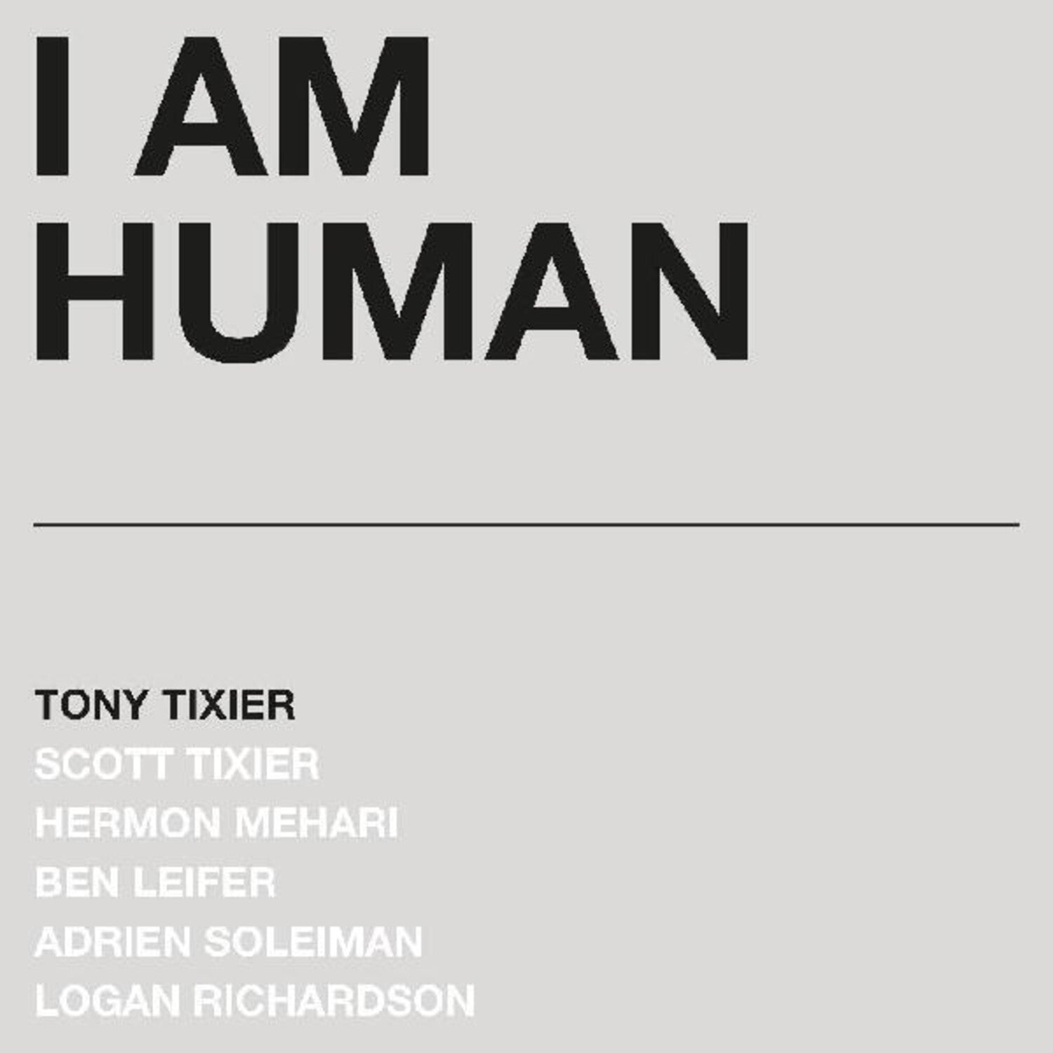 Tony Tixier - I Am Human (Silver Vinyl)