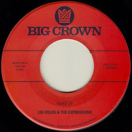 Lee Fields & Expressions - Wake Up / You're What's Needed in My Life